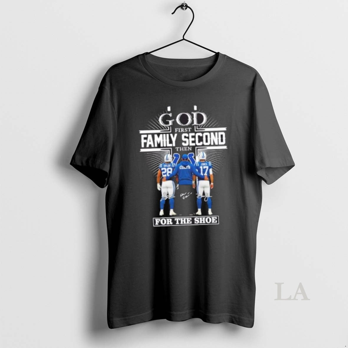 Original Shane Steichen Taylor Jones Indianapolis Colts God First Family Second Then For The Shoe T-Shirts, Hoodie,...