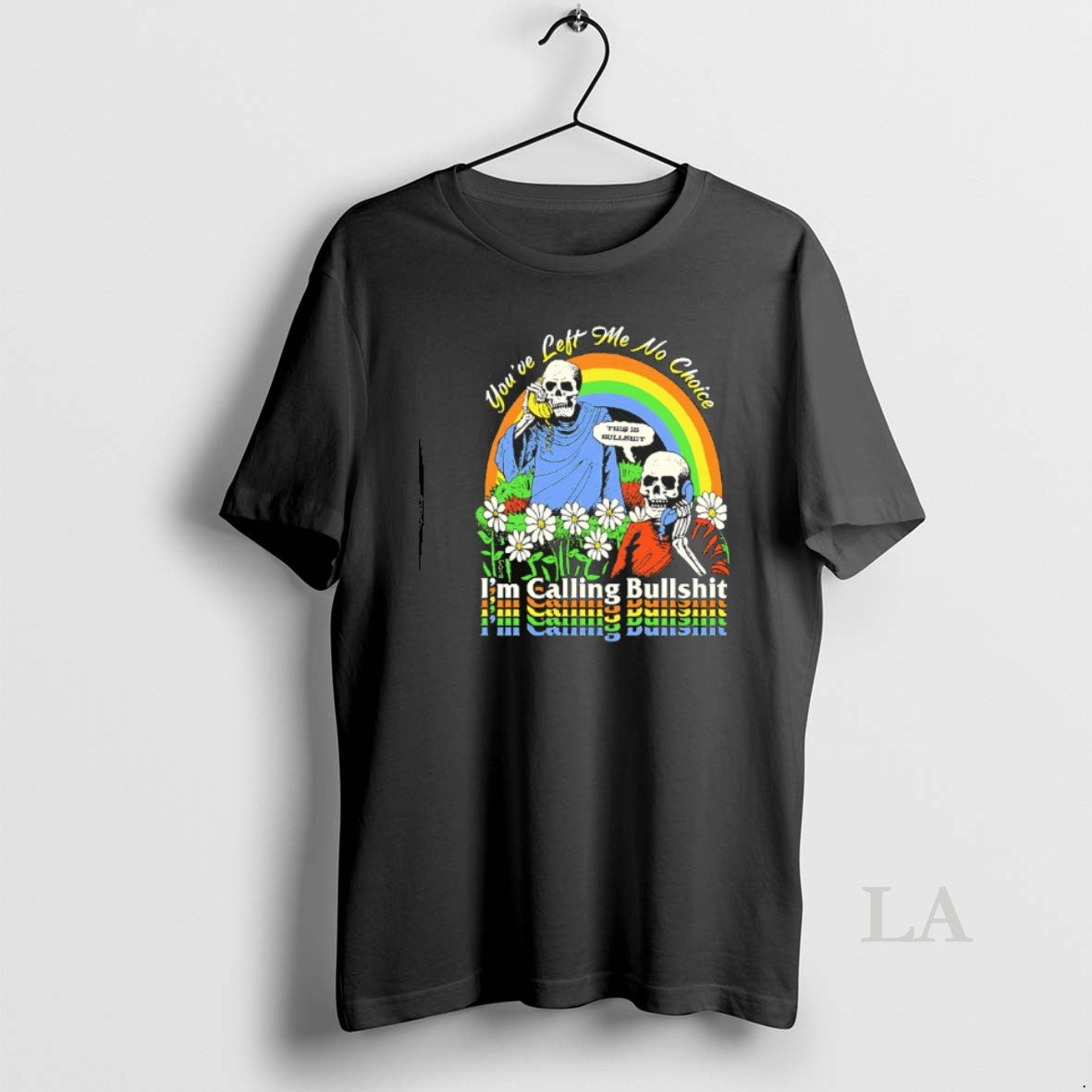 Original Skeleton Im Call Bullshit Youve Left Me No Choice T-Shirts, Hoodie, Sweatshirt | PopFlextees.com