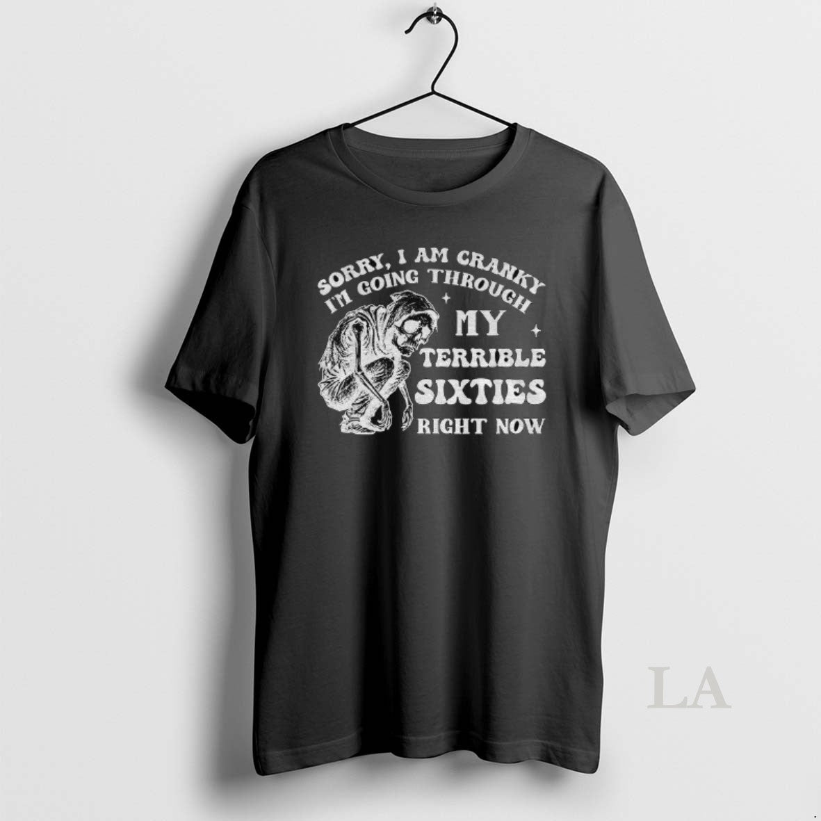 Original Skeleton Sorry I Am Cranky Im Going Through My Terrible Sixties Right Now T-Shirts, Hoodie, Sweatshirt