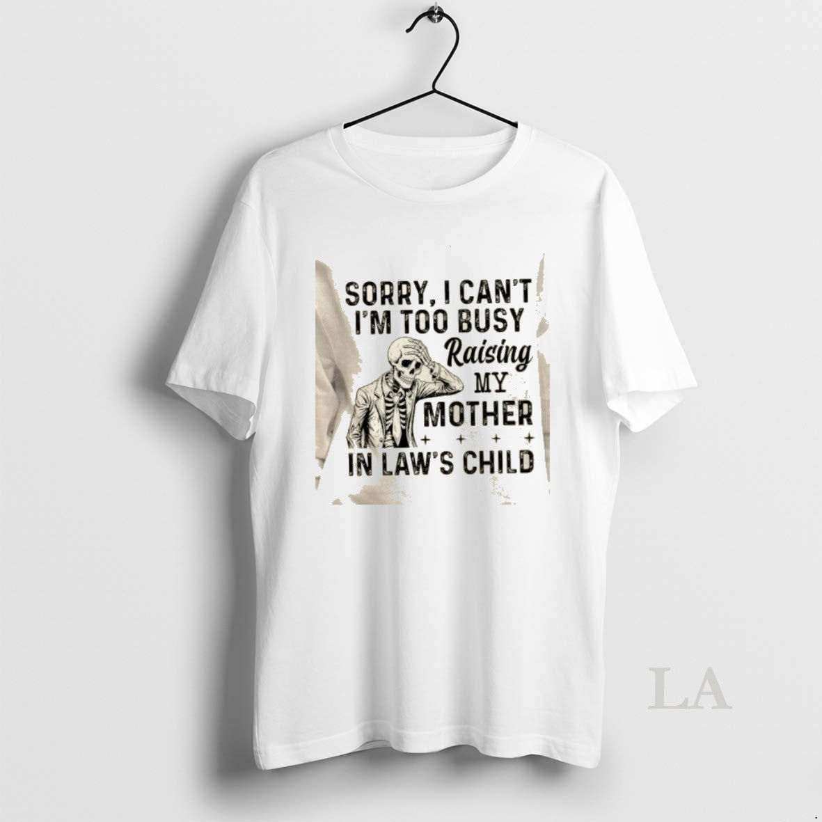 Original Skeleton Sorry I Cant Im Too Busy Raising My Mother In Laws Child T-Shirts, Hoodie, Sweatshirt | PopFlextees.com