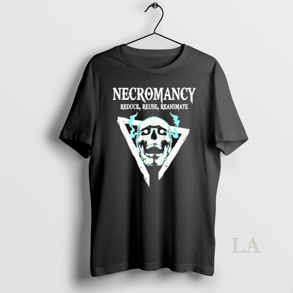 Original Skull Necromancy Reduce Reuse Reanimate T-Shirts, Hoodie, Sweatshirt | PopFlextees.com