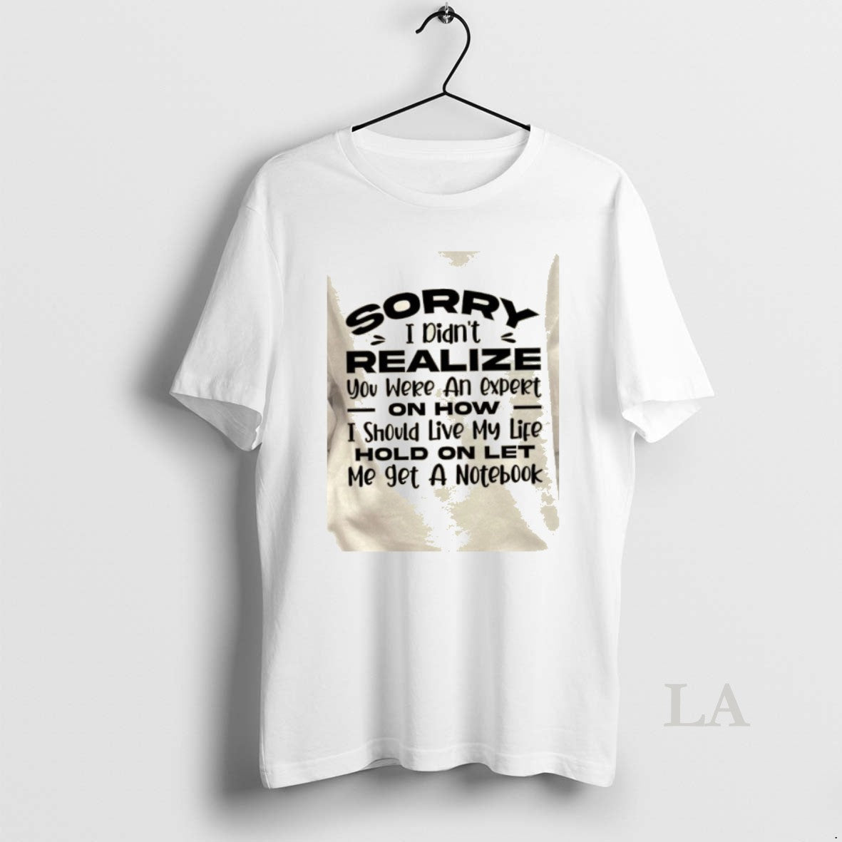 Original Sorry I Didnt Realize You Were An Expert On How I Should Live My T-Shirts, Hoodie, Sweatshirt | PopFlextees.com