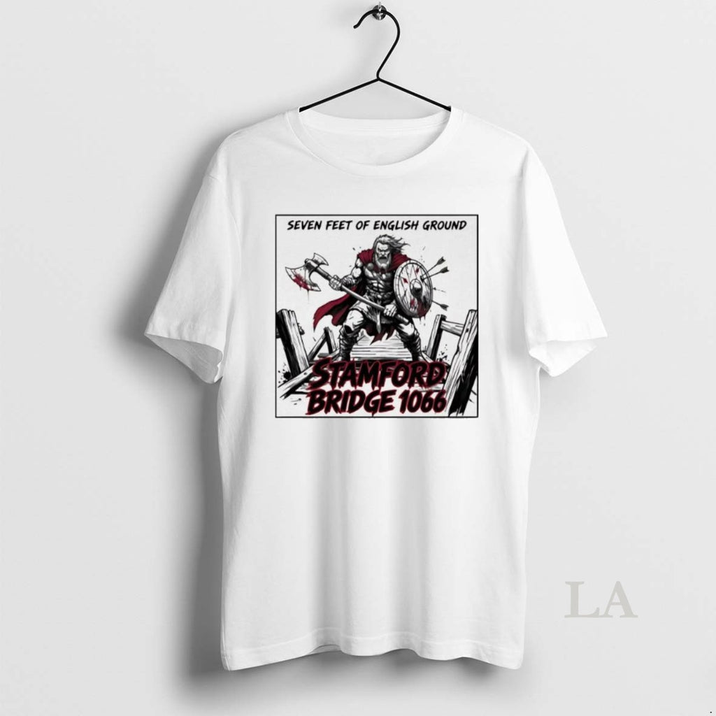 Original Stamford Bridge 1066 Seven Feet Of English Ground T-Shirts, Hoodie, Sweatshirt | PopFlextees.com