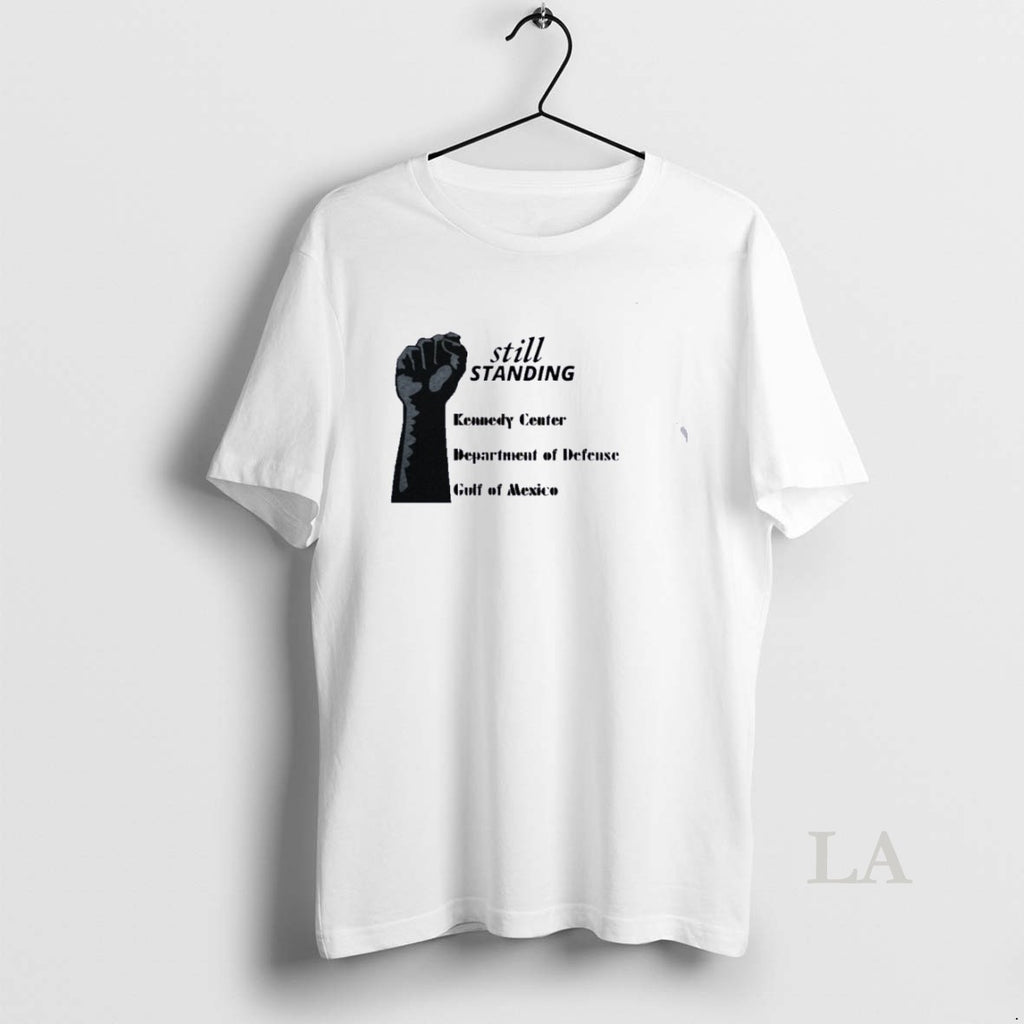 Original Still Standing Kennedy Center Department Of Defense Gulf Of Mexico T-Shirts, Hoodie, Sweatshirt | PopFlextees.com