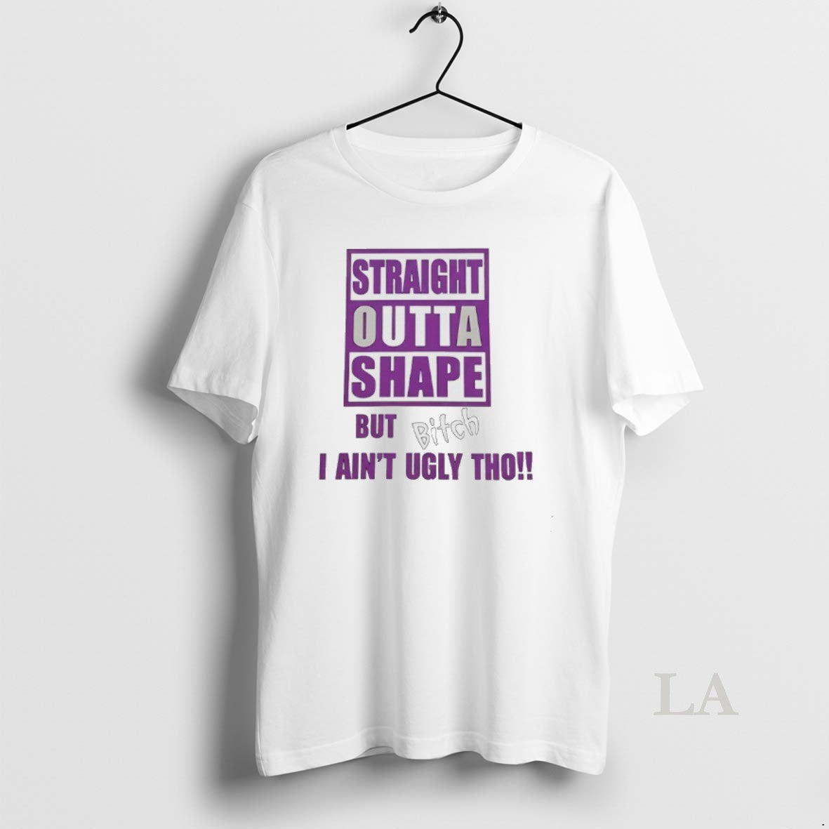 Original Straight Outta Shape But Bitch I Aint Ugly Tho T-Shirts, Hoodie, Sweatshirt | PopFlextees.com