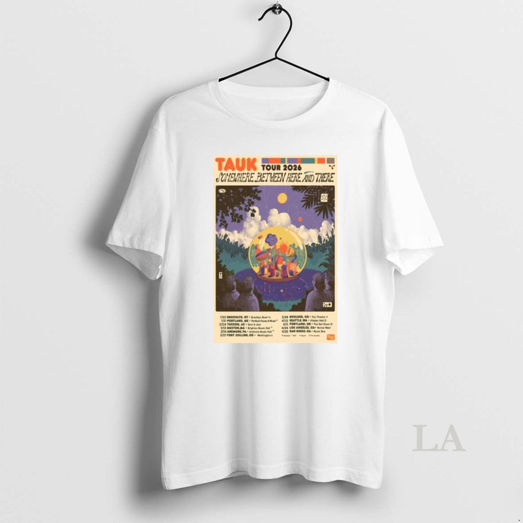Original Tauk Somewhere Between Here And There Tour 2026 T-Shirts, Hoodie, Sweatshirt | PopFlextees.com