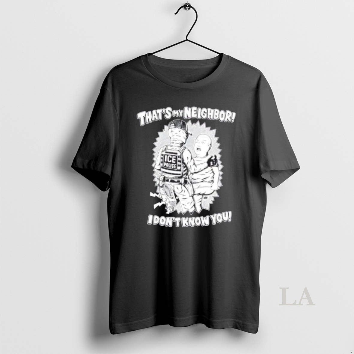 Original Thats My Neighbor I Dont Know You Ice Police T-Shirts, Hoodie, Sweatshirt | PopFlextees.com