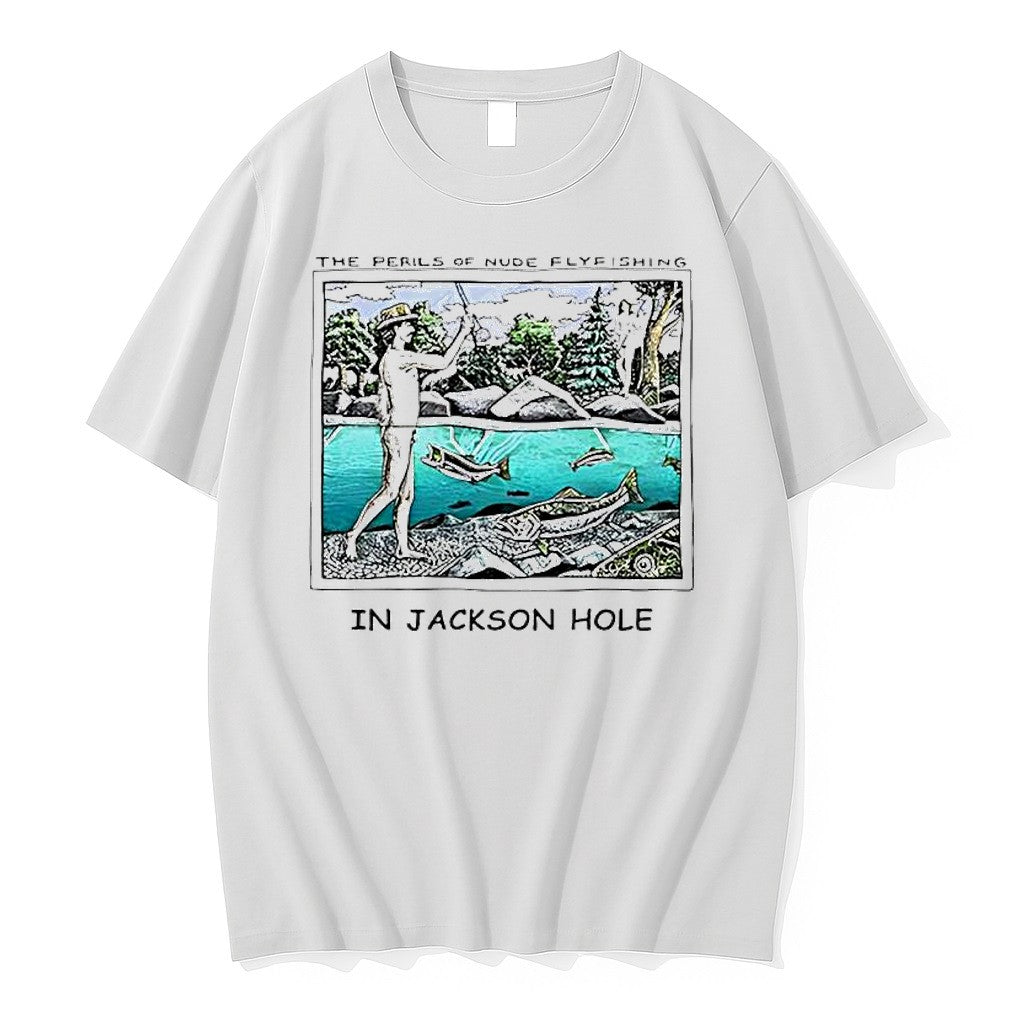 Original The Perils Of Nude Flyfishing In Jackson Hole Nature Outdoor Fly Fishing Humor Tshirts