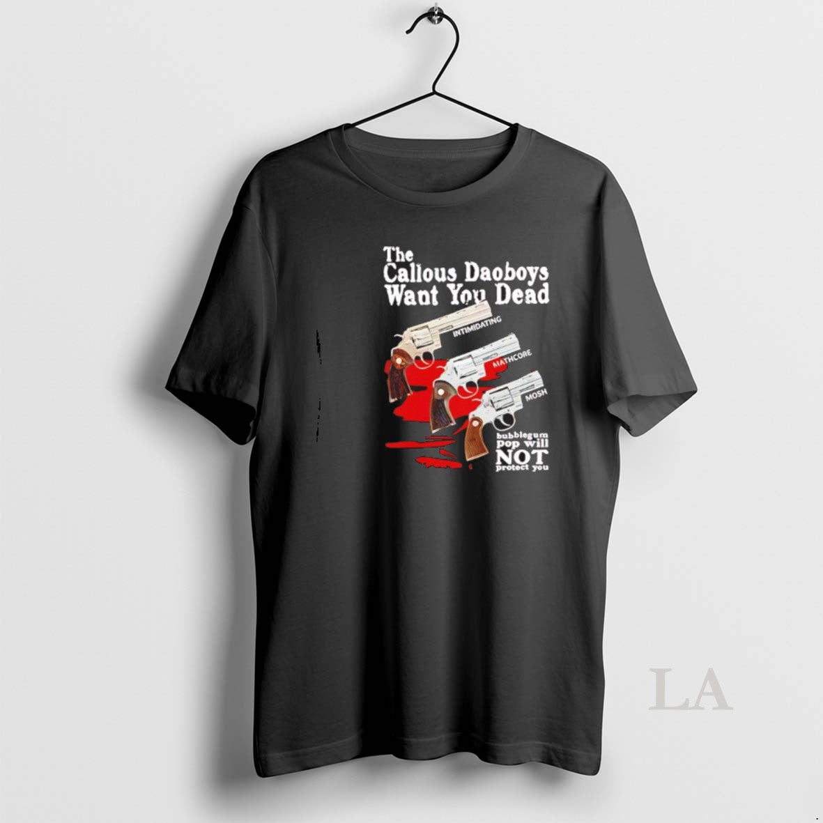 Original The Callous Daoboys Want You Dead Intimidating Mathcore Mosh T-Shirts, Hoodie, Sweatshirt | PopFlextees.com