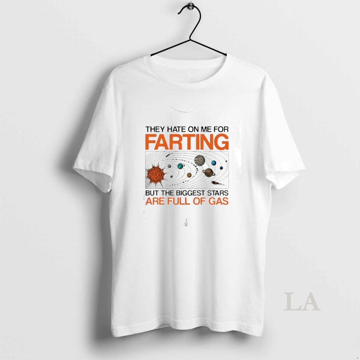 Original They Hate On Me For Farting But The Biggest Stars Are Full Of Gas T-Shirts, Hoodie, Sweatshirt | PopFlextees.com