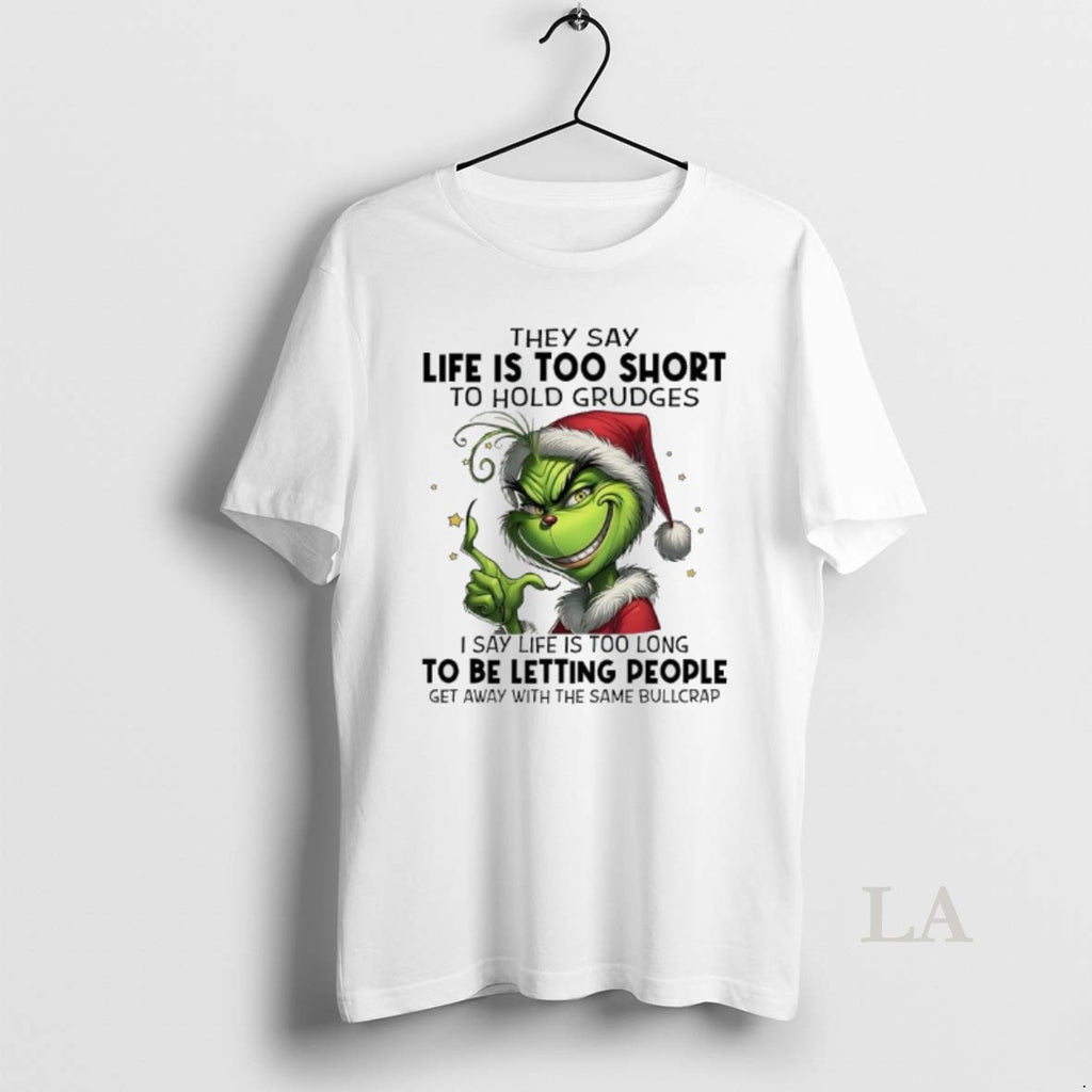 Original They Say Life Is Too Short To Hold Grudges I Say Life Is Too T-Shirts, Hoodie, Sweatshirt | PopFlextees.com