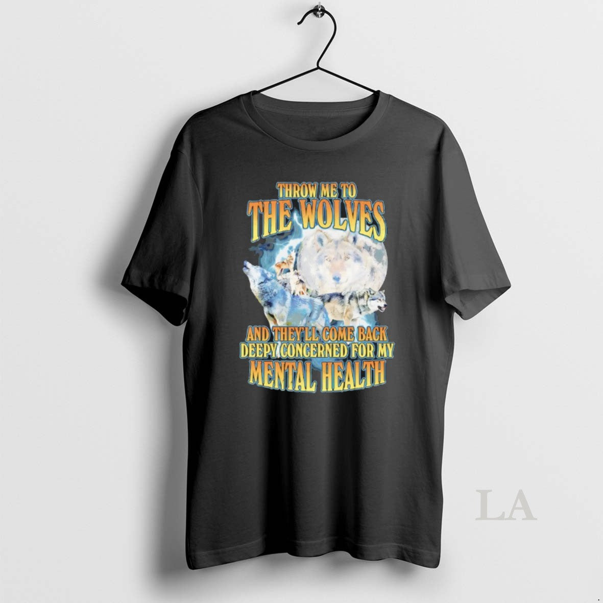 Original Throw Me To The Wolves And Theyll Come Back Deeply Concerned For My Mental T-Shirts, Hoodie, Sweatshirt
