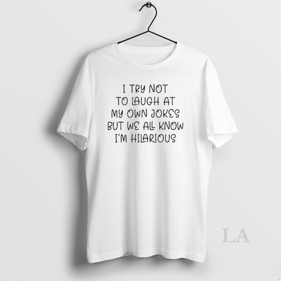 Original To Try Not To Laugh At My Own Jokes But We All Know Im T-Shirts, Hoodie, Sweatshirt | PopFlextees.com