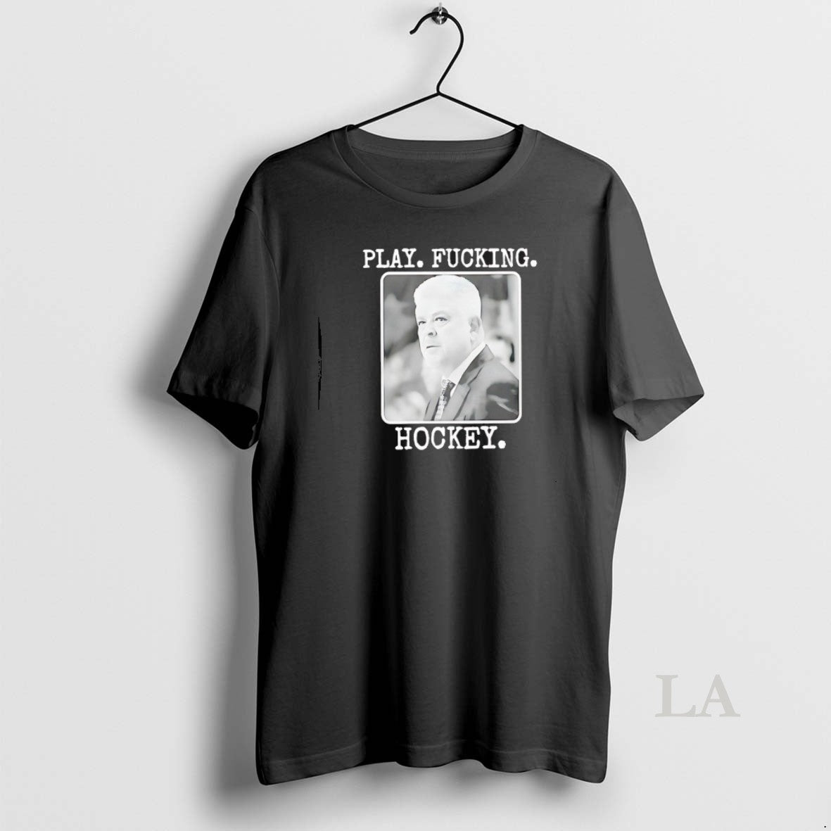 Original Todd Mclellan Play Fucking Hockey T-Shirts, Hoodie, Sweatshirt | PopFlextees.com