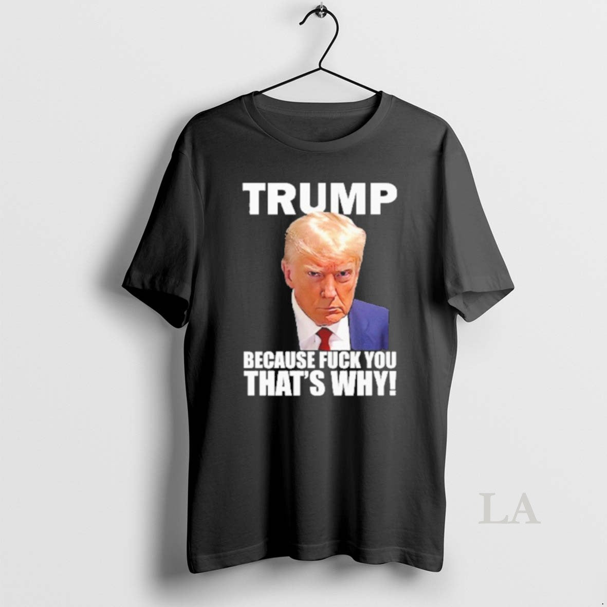 Original Trump Because Fuck You Thats Why T-Shirts, Hoodie, Sweatshirt | PopFlextees.com