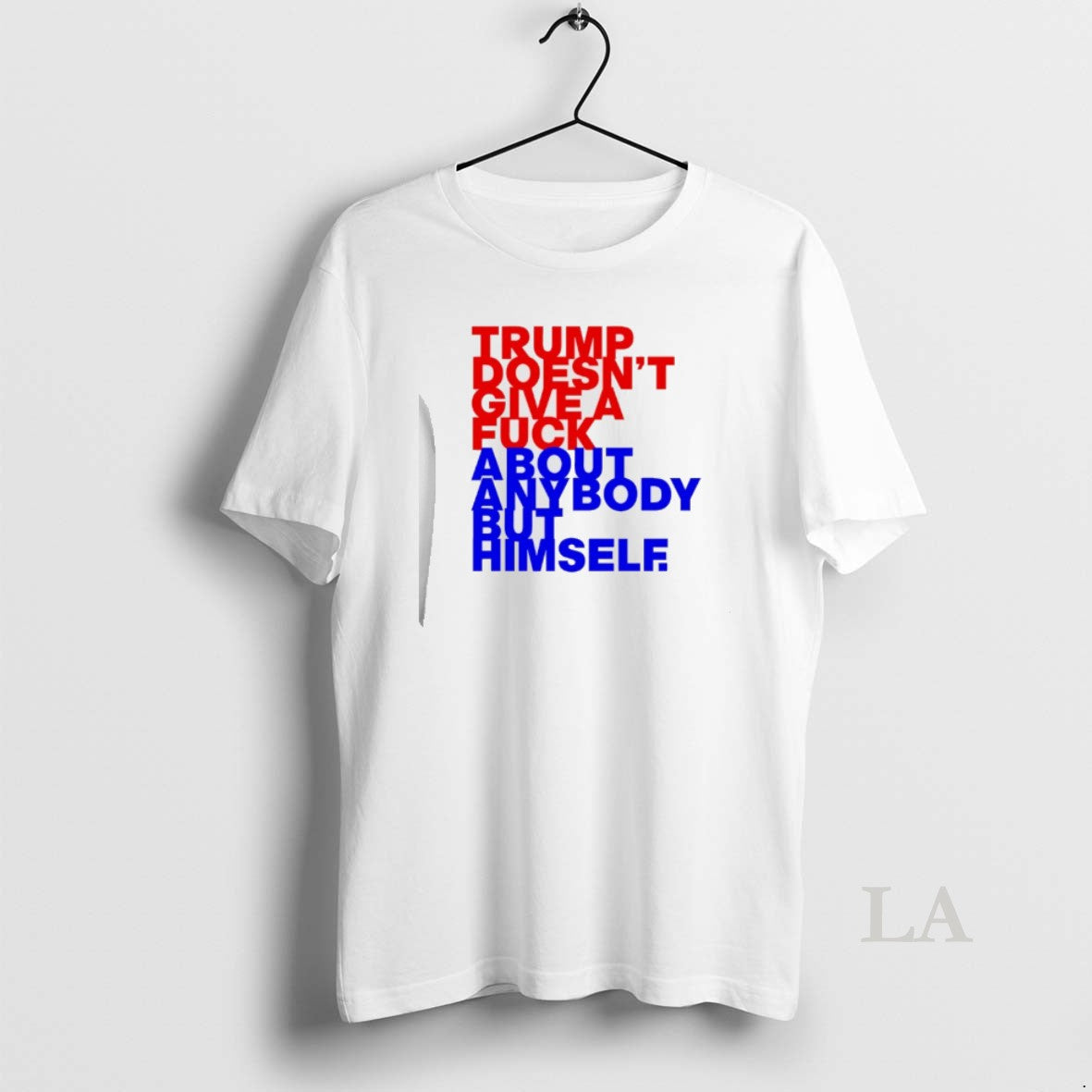 Original Trump Doesnt Give A Fck About Anybody But Him T-Shirts, Hoodie, Sweatshirt | PopFlextees.com
