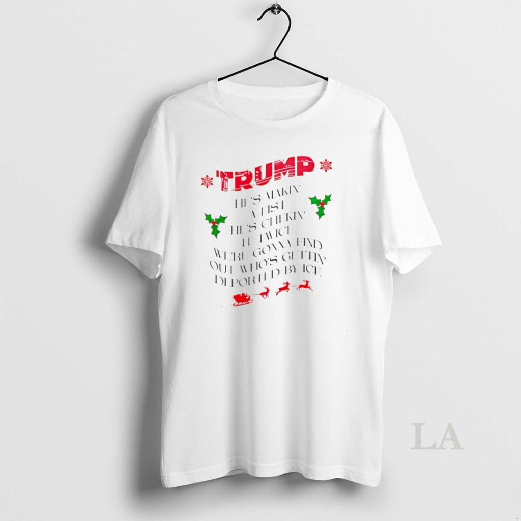 Original Trump Hes Makin A List Hes Chekin It Twice Were Gonna Find Out Whos T-Shirts, Hoodie, Sweatshirt | PopFlextees.com