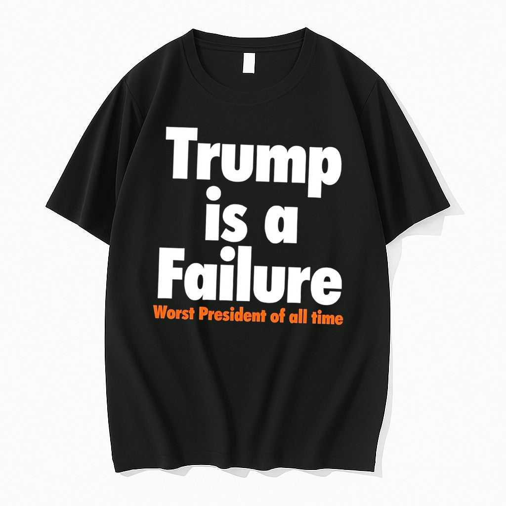 Original Trump Is A Failure Worst President Of All Time Tee Tshirts Jpg