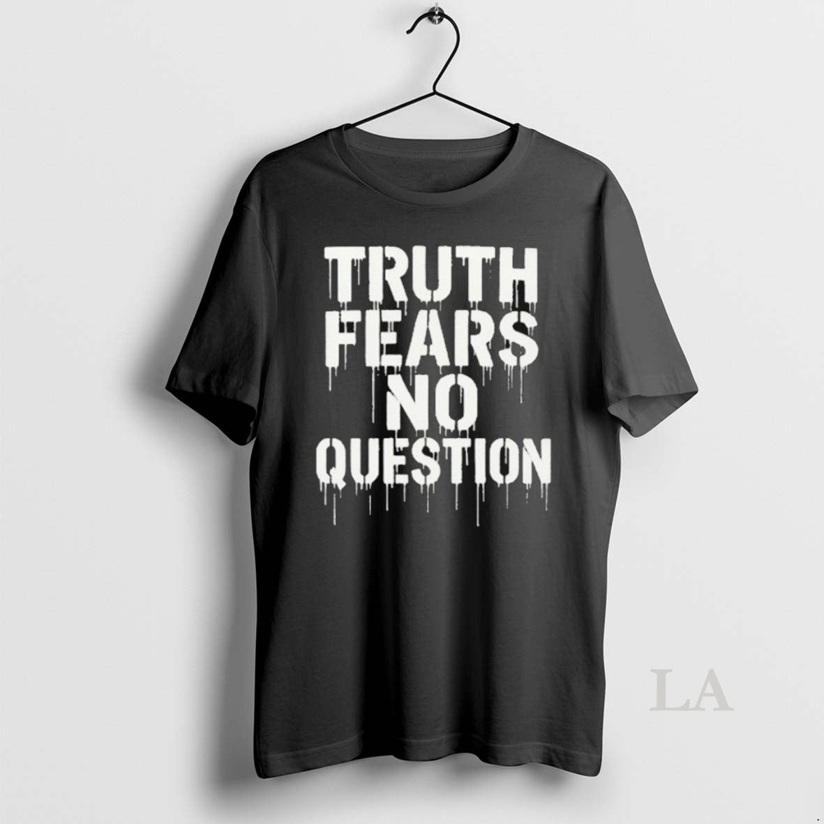 Original Truth Fears No Question T-Shirts, Hoodie, Sweatshirt | PopFlextees.com