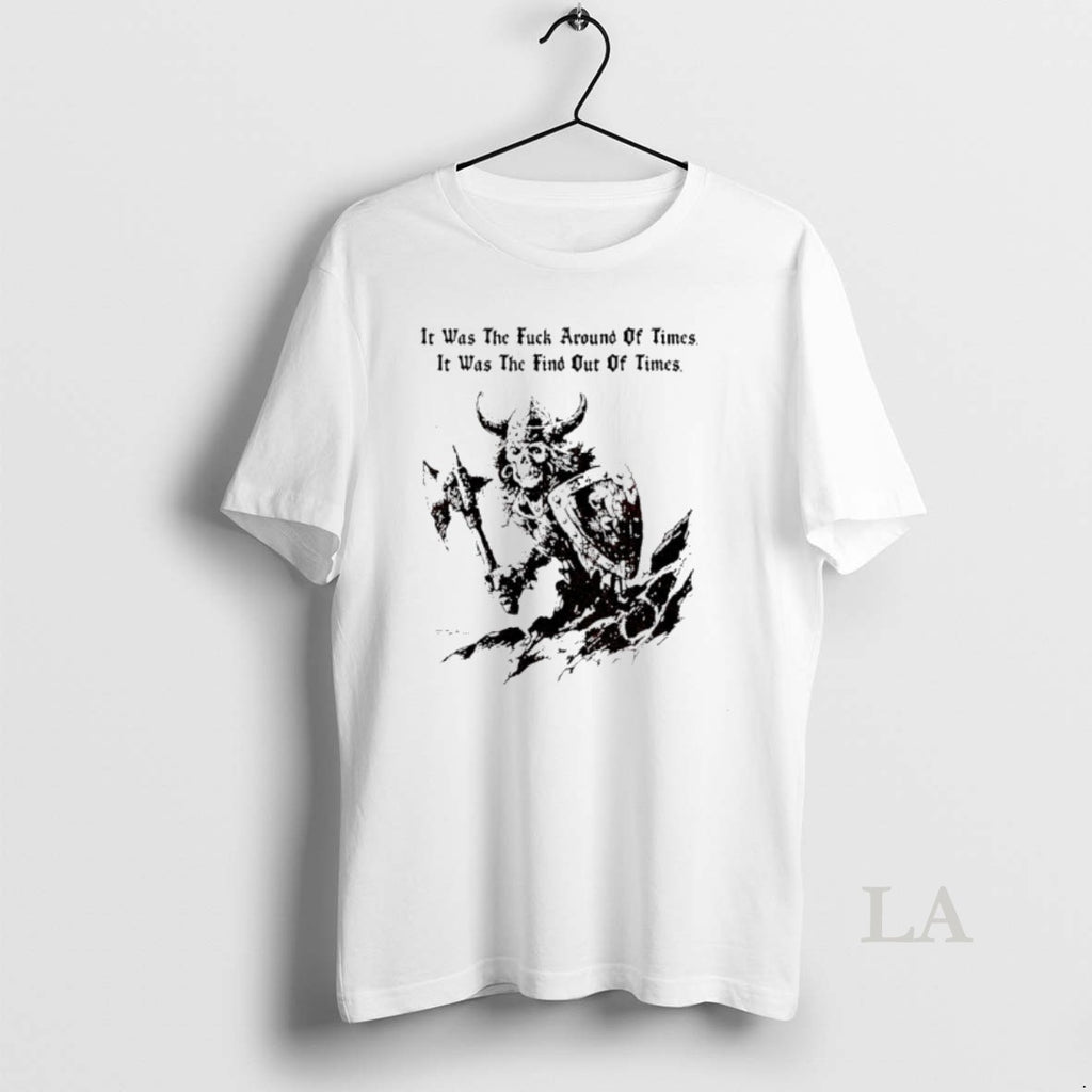 Original Viking Skeleton It Was The Fuck Around Of Times It Was The Find Out T-Shirts, Hoodie, Sweatshirt | PopFlextees.com