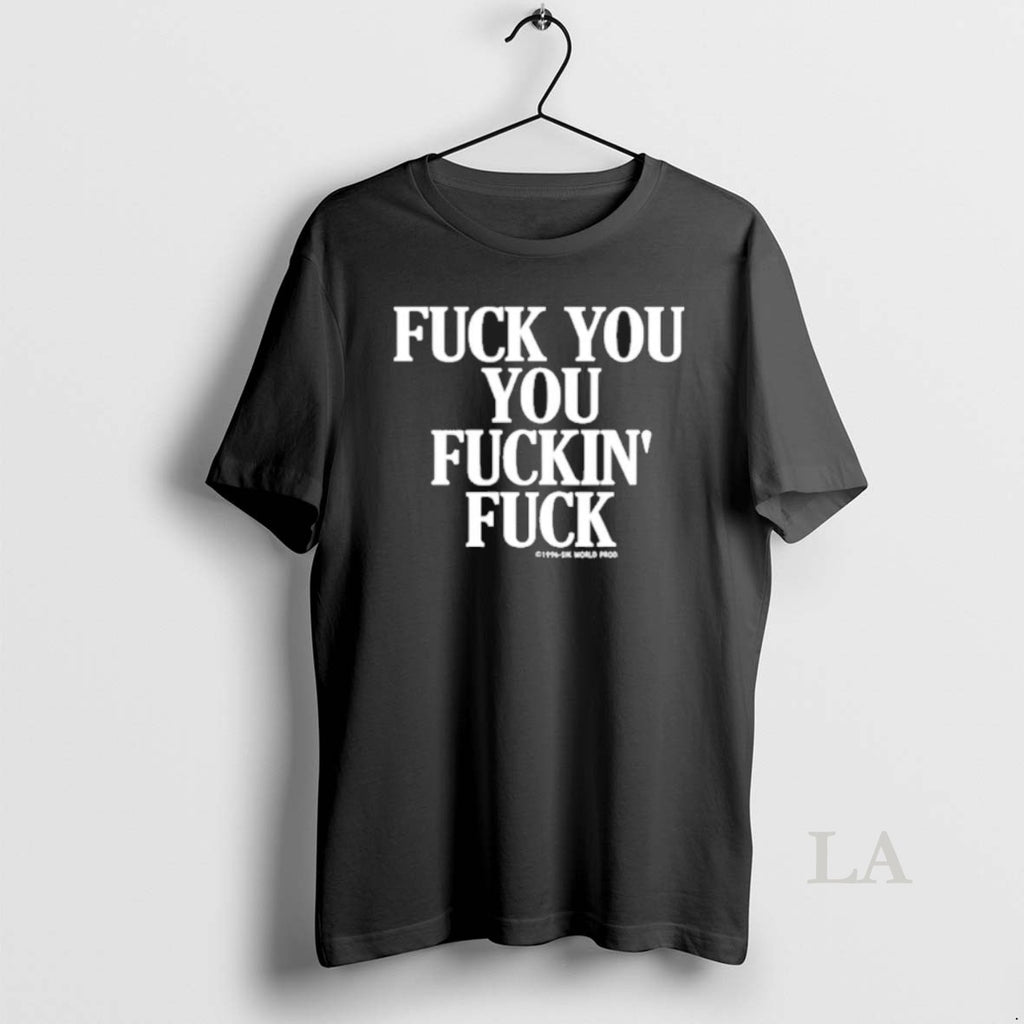 Original Vintage Graphic Fuck You You Fuckin Fuck T-Shirts, Hoodie, Sweatshirt | PopFlextees.com