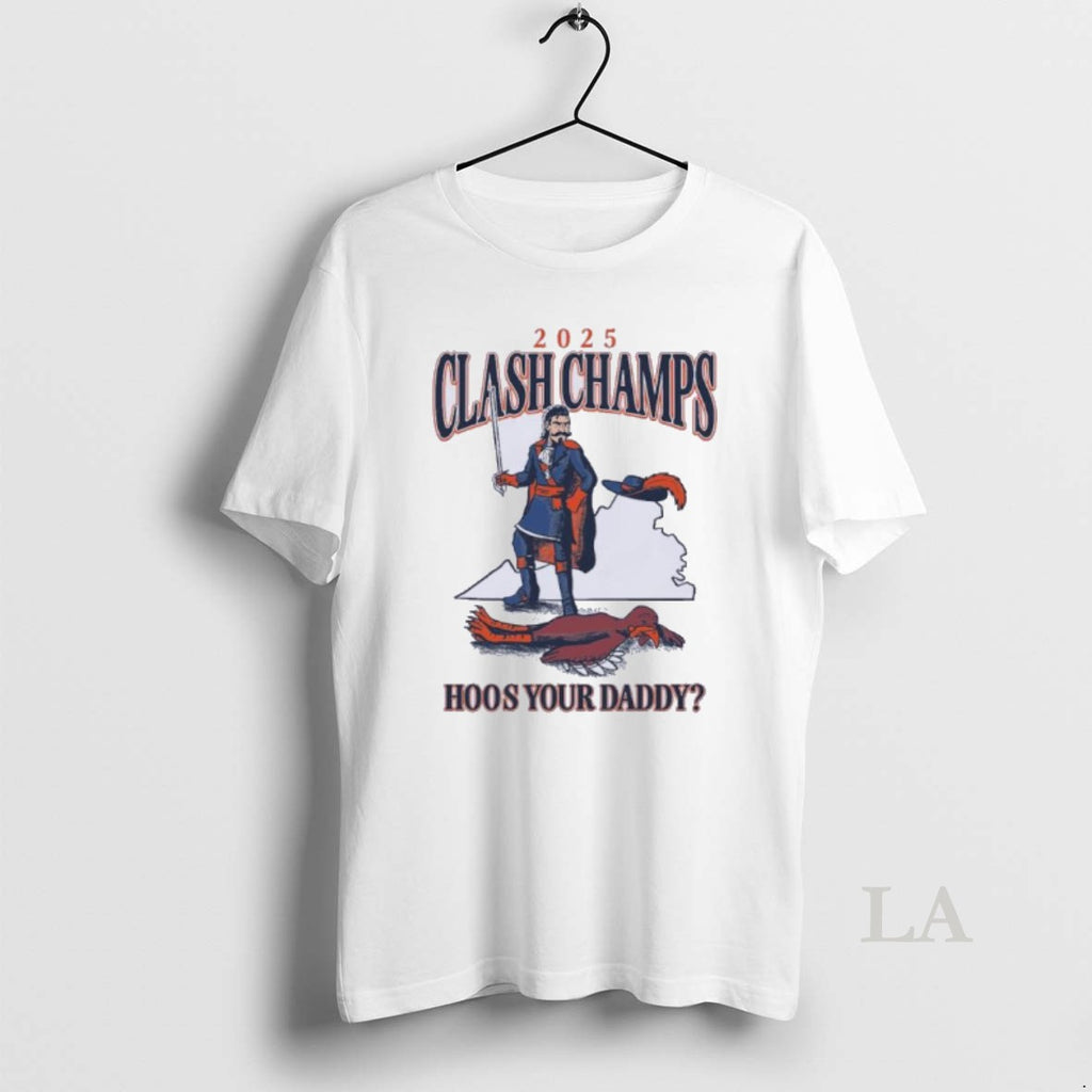 Original Virginia Cavaliers 2025 Clash Champs Hoos Your Daddy T-Shirts, Hoodie, Sweatshirt | PopFlextees.com