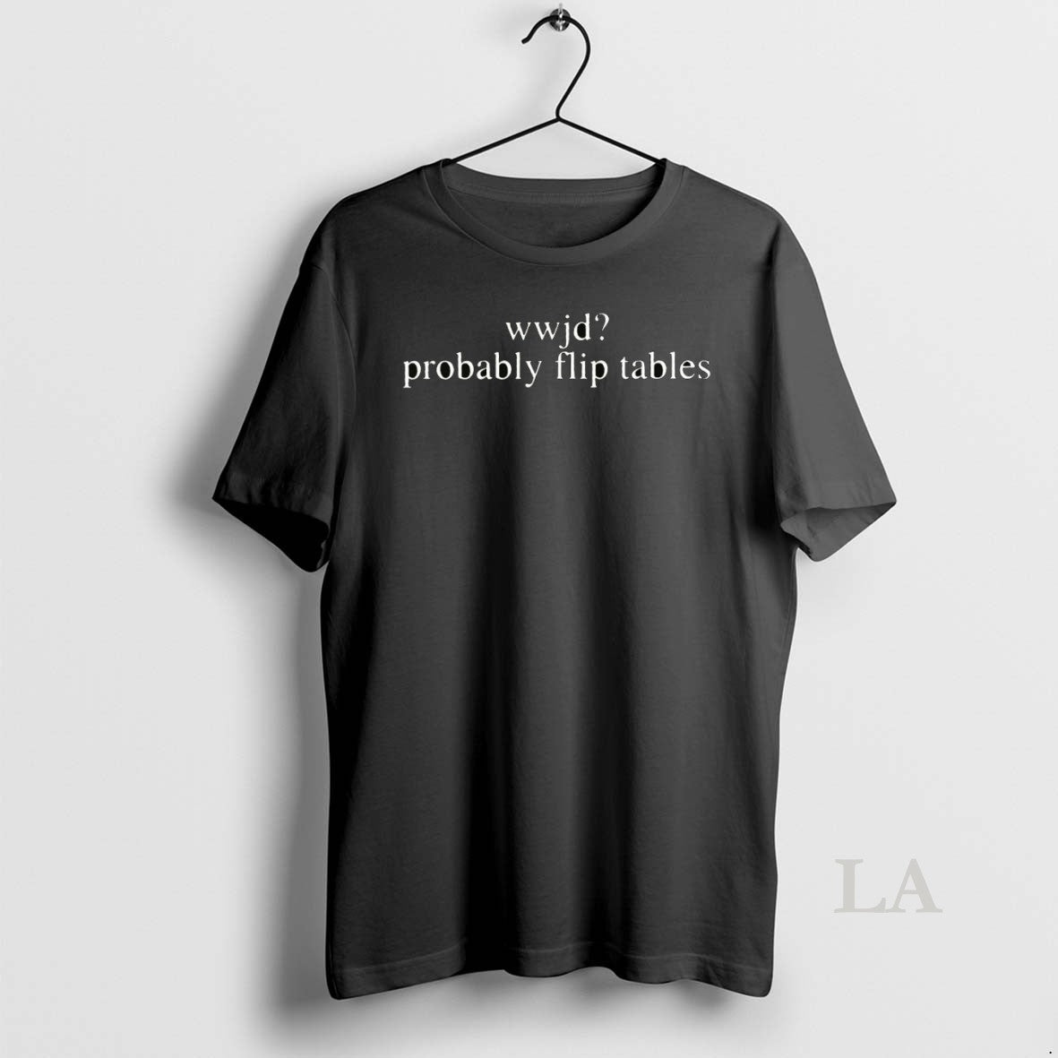 Original Wwjd Probably Flip Tables T-Shirts, Hoodie, Sweatshirt | PopFlextees.com