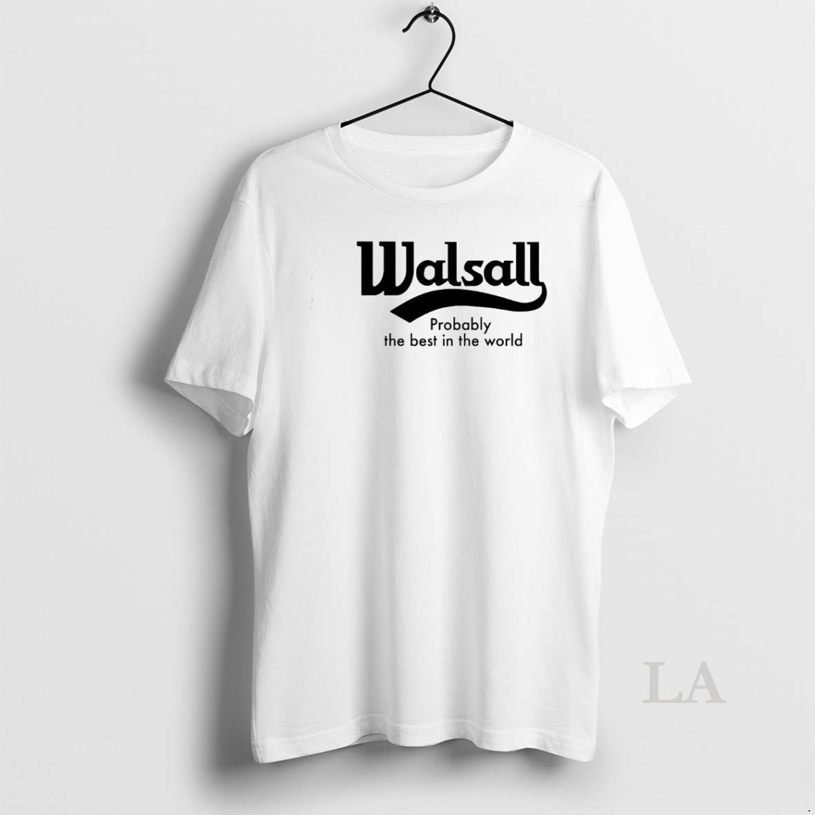 Original Walsall Probably The Best In The World T-Shirts, Hoodie, Sweatshirt | PopFlextees.com