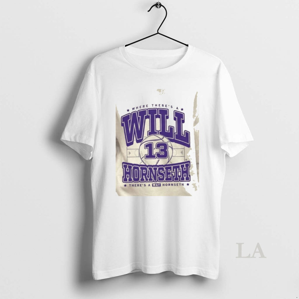 Original Where Is Theres A Will Hornseth Theres A Way Hornseth T-Shirts, Hoodie, Sweatshirt | PopFlextees.com