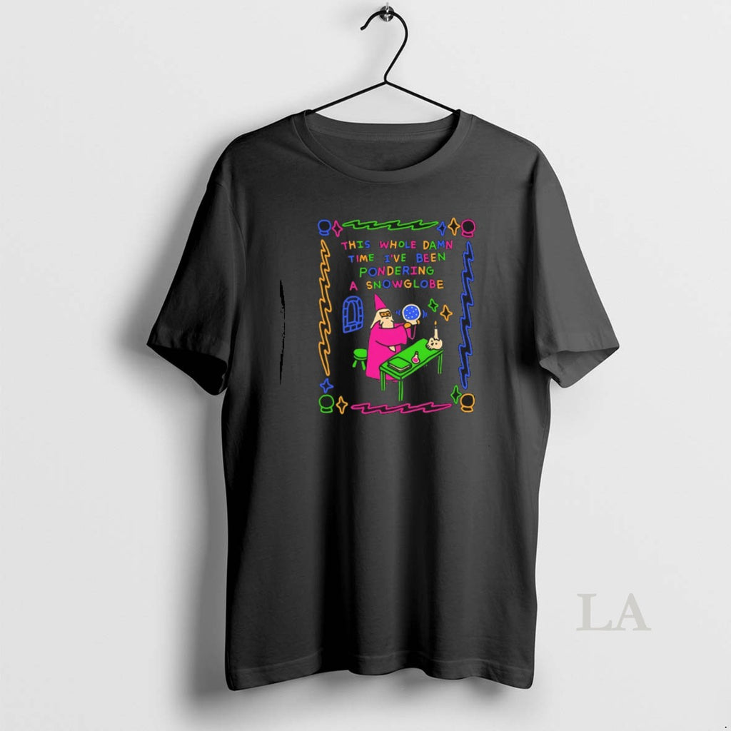 Original Wizard This Whole Damn Time Ive Been Pondering A Snow Globe T-Shirts, Hoodie, Sweatshirt | PopFlextees.com