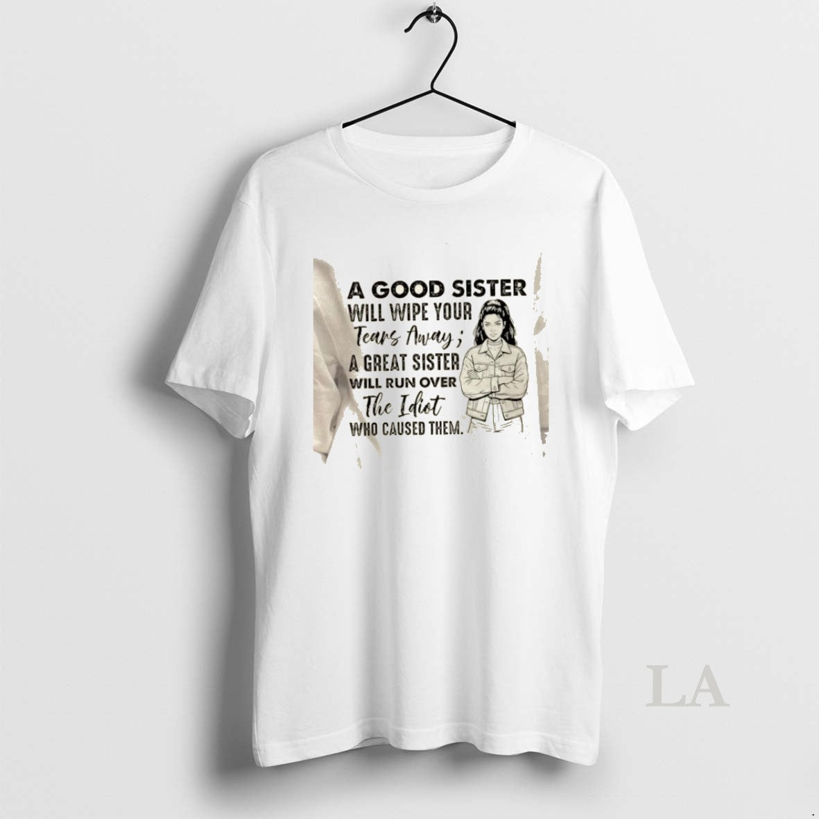 Original Women A Good Sister Will Wipe Your Tears Away A Great Sister Will Run T-Shirts, Hoodie, Sweatshirt | PopFlextees.com