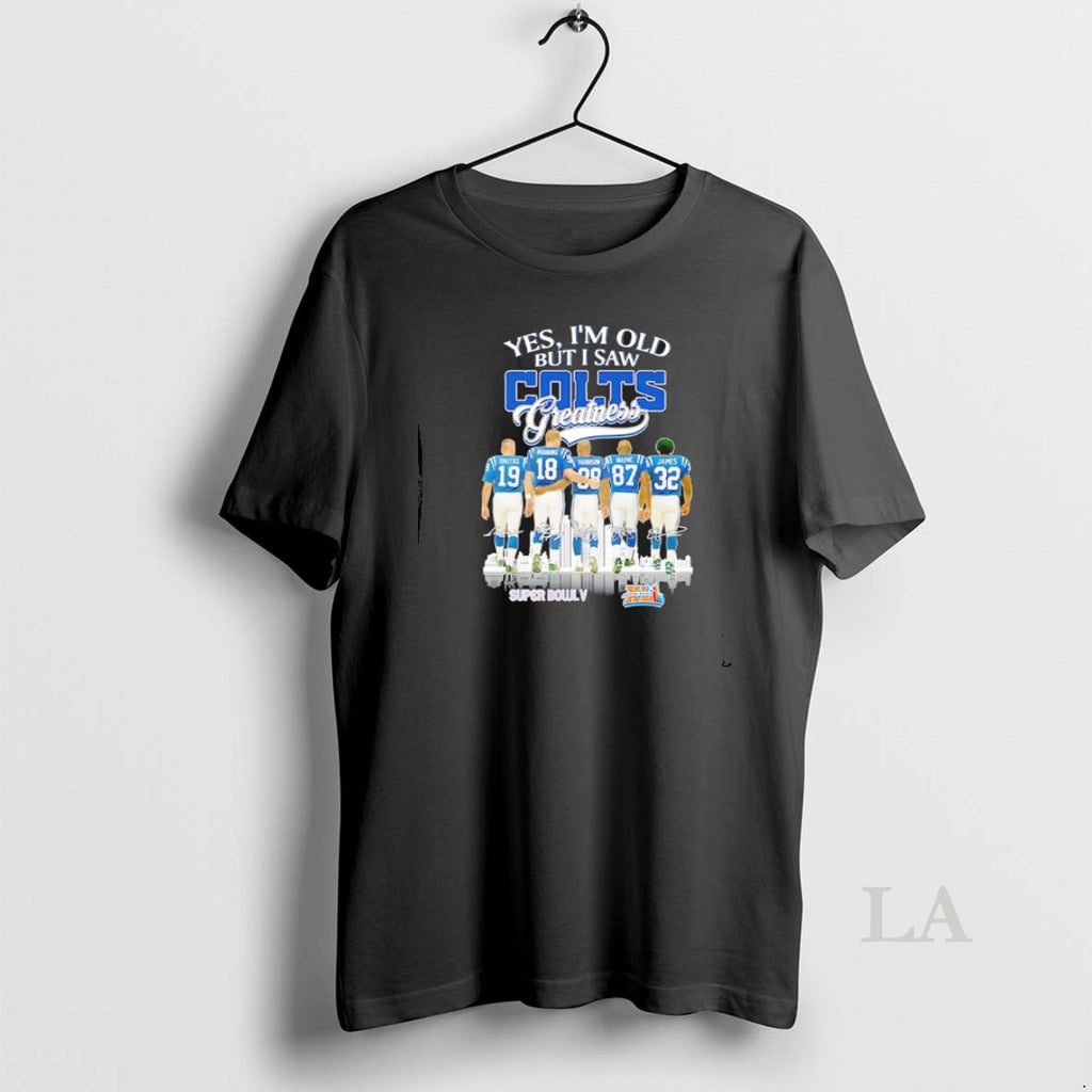 Original Yes Im Old But I Saw Indianapolis Colts Greatness Signatures T-Shirts, Hoodie, Sweatshirt | PopFlextees.com