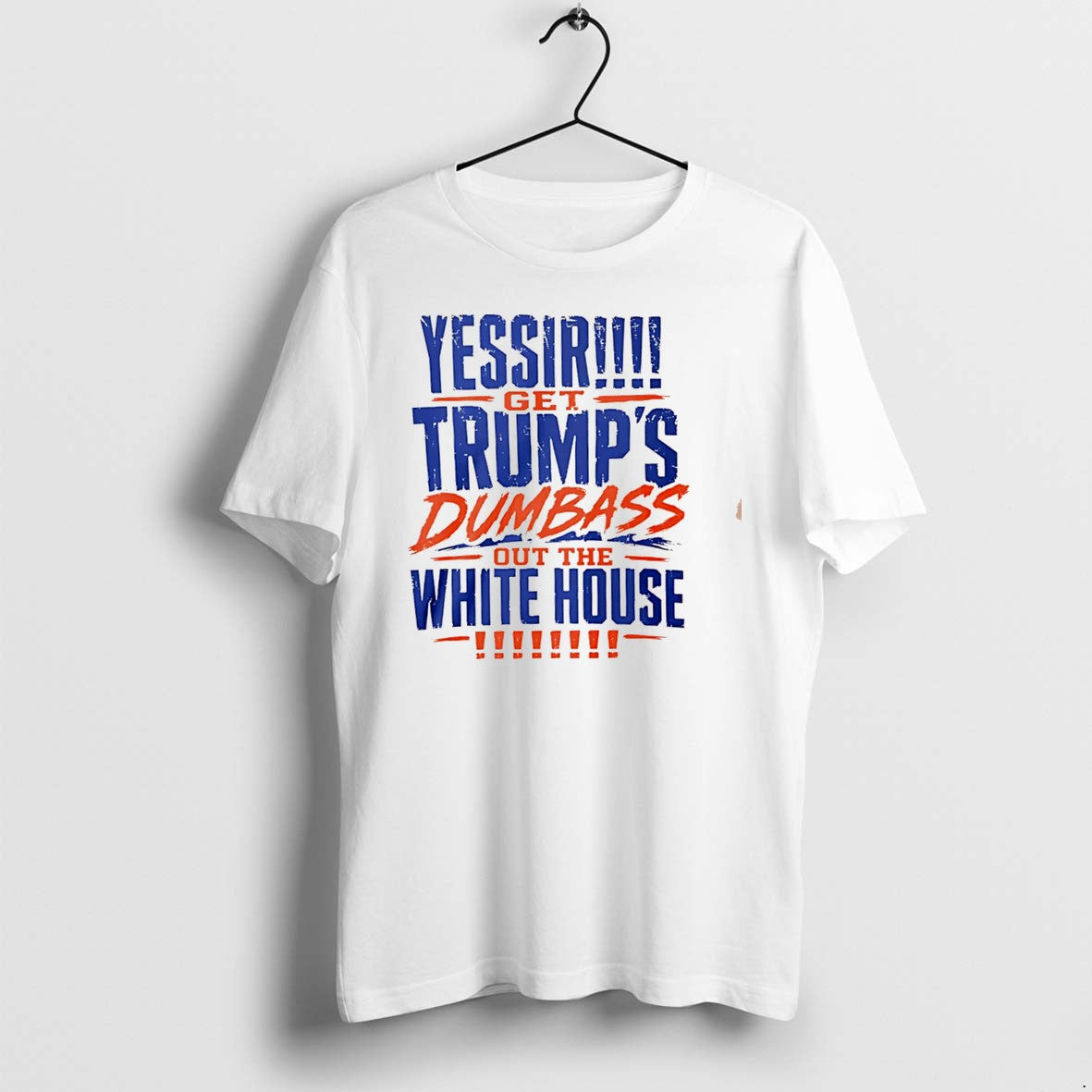 Original Yessir Get Trumps Dumbass Out The White House Tee Tshirts Jpg