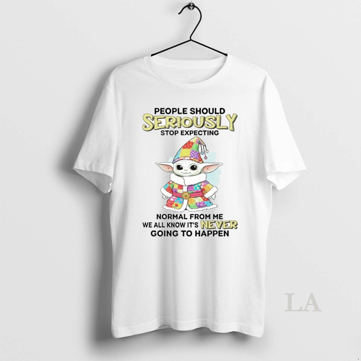 Original Yoda People Should Seriously Stop Expecting Normal From Me T-Shirts, Hoodie, Sweatshirt | PopFlextees.com