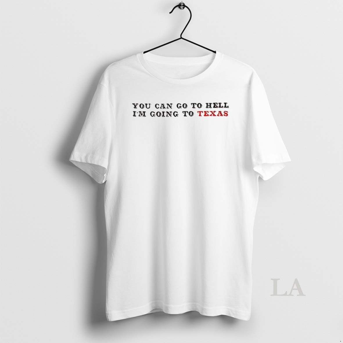 Original You Can Go To Hell Im Going To Texas Davy Crockett Quote T-Shirts, Hoodie, Sweatshirt | PopFlextees.com