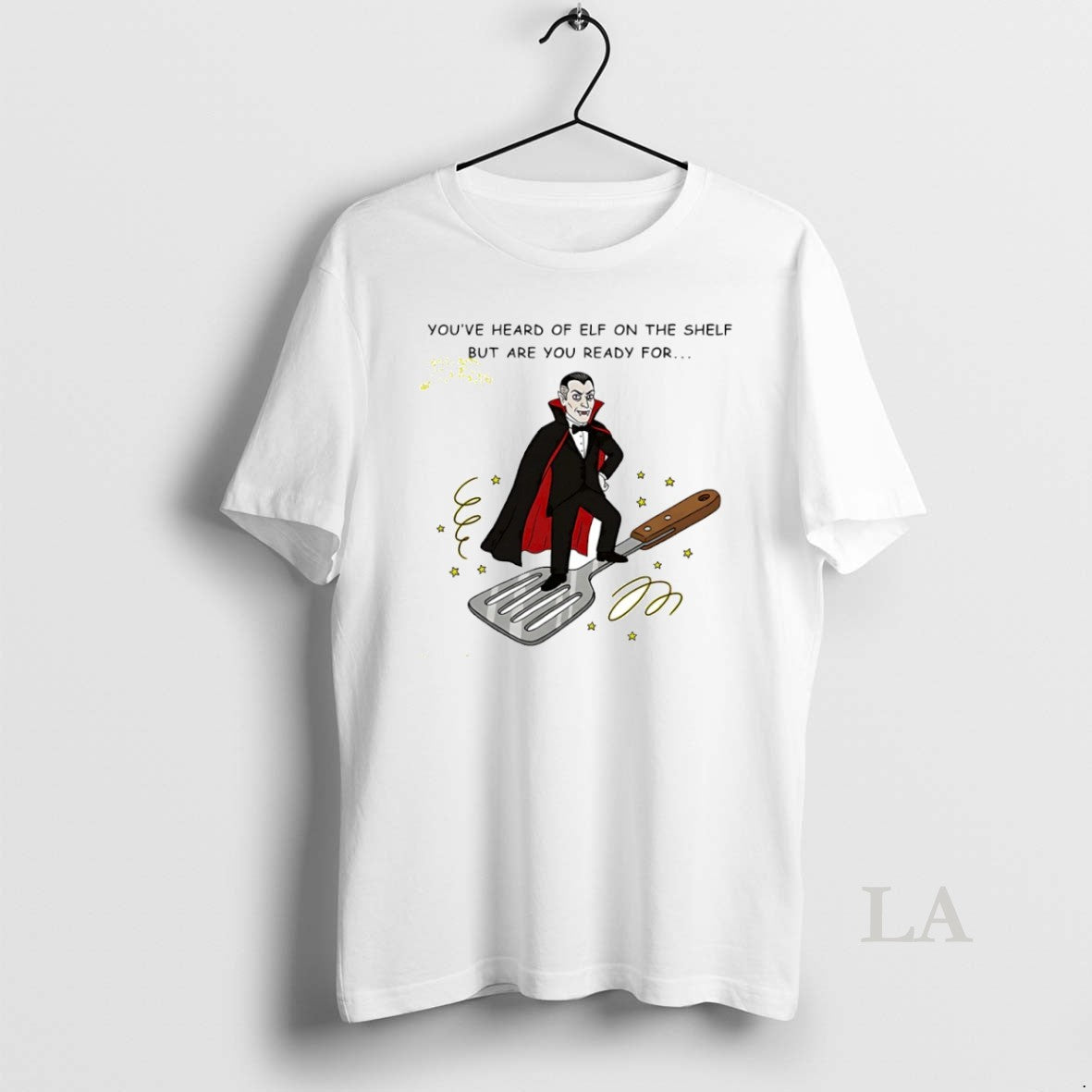 Original Youve Heard Of Elf On The Shelf But Are You Ready For Dracula On T-Shirts, Hoodie, Sweatshirt | PopFlextees.com