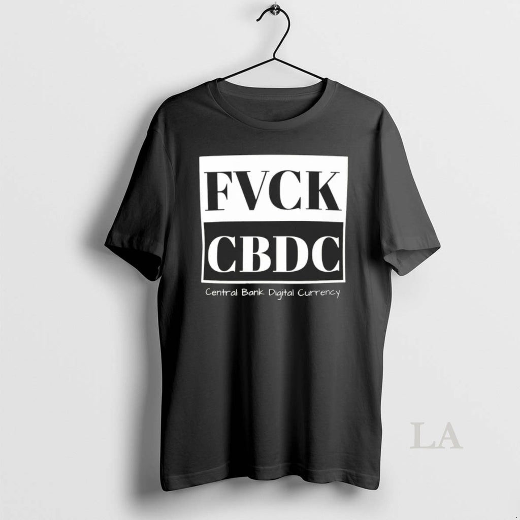 Original Fvck Cbdc Central Bank Digital Currency T-Shirts, Hoodie, Sweatshirt | PopFlextees.com