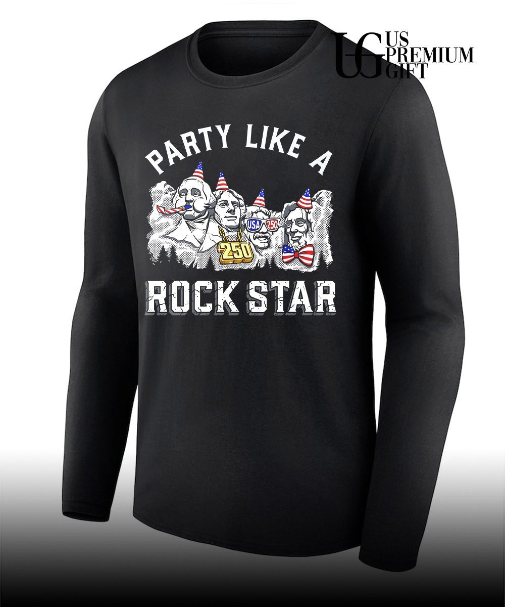 Party Like A Rock Star Rushmore USA 250 Mount Rushmore shirt