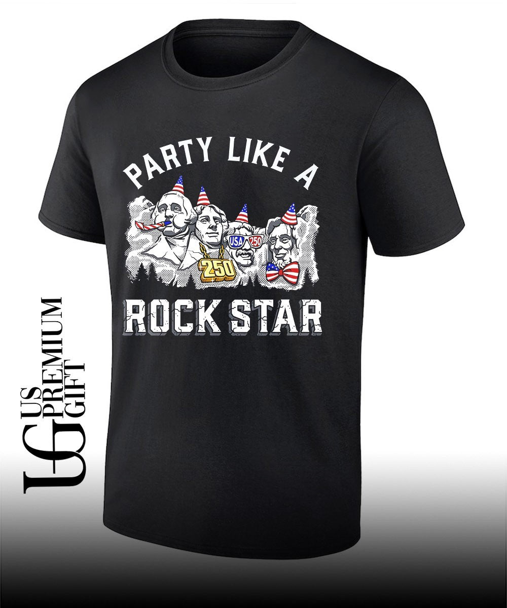 Party Like A Rock Star Rushmore USA 250 Mount Rushmore shirt