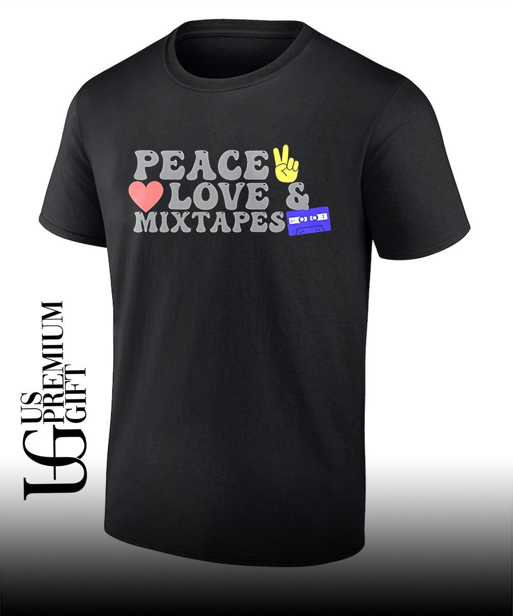 Peace Love and Mixtapes shirt