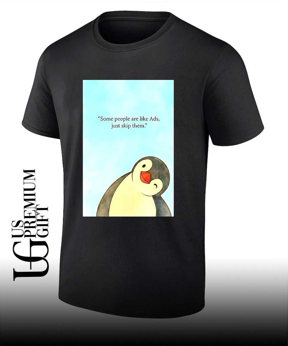Penguin some people are like ads just skip them shirt