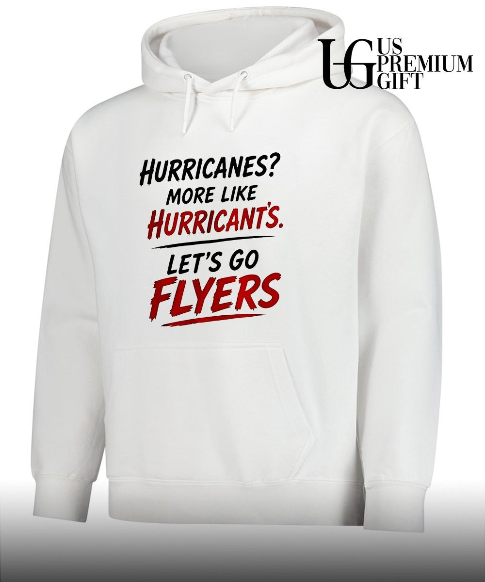 Philadelphia Flyers Hurricanes more like Hurricant’s Let’s Go Flyers shirt