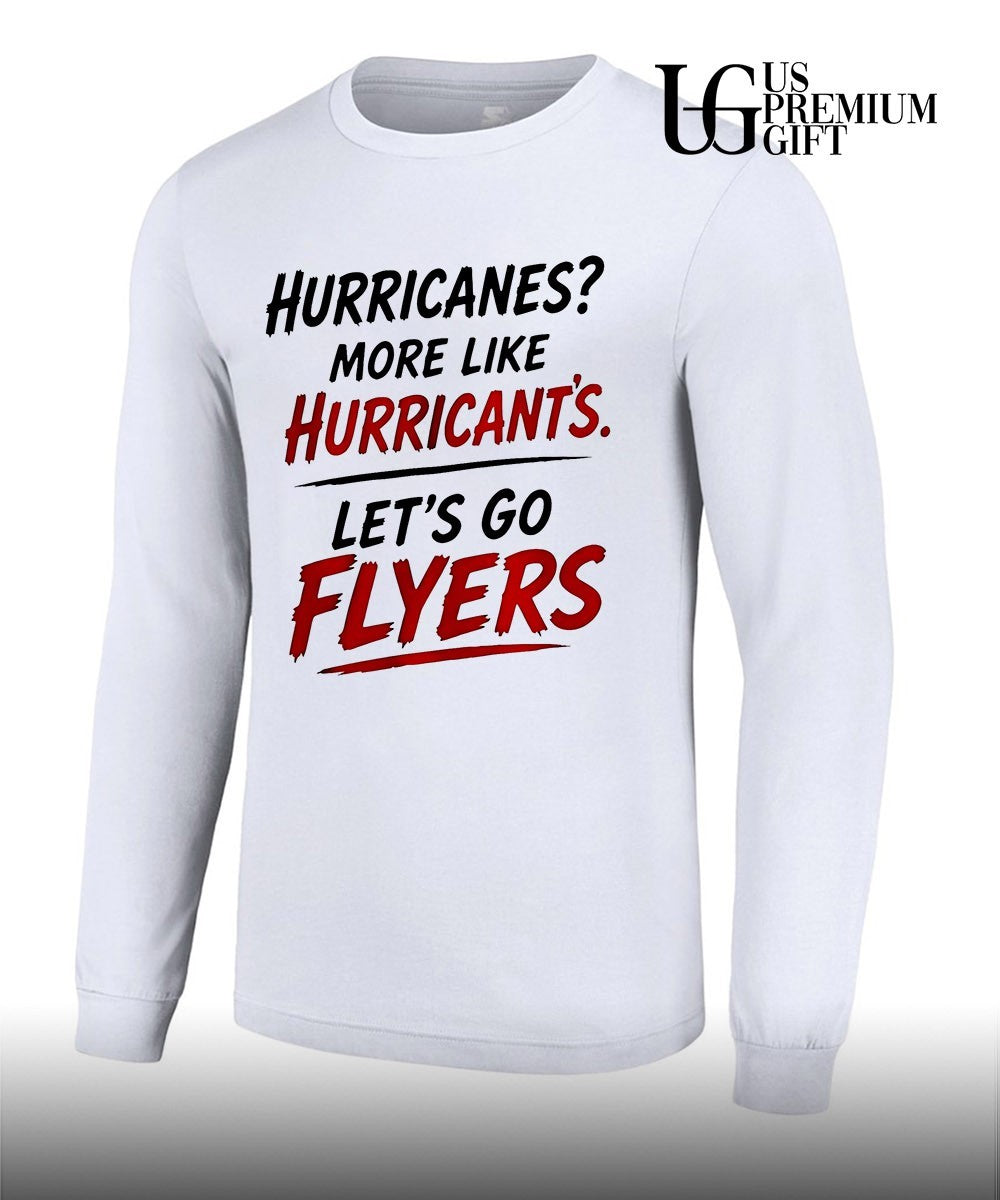 Philadelphia Flyers Hurricanes more like Hurricant’s Let’s Go Flyers shirt