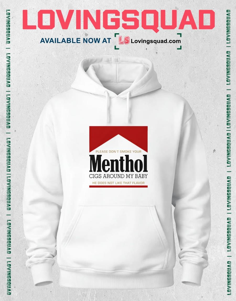 Please Don’t Smoke Your Menthol Cigs Around My Baby He Does Not Like That Flavor Red Shirt