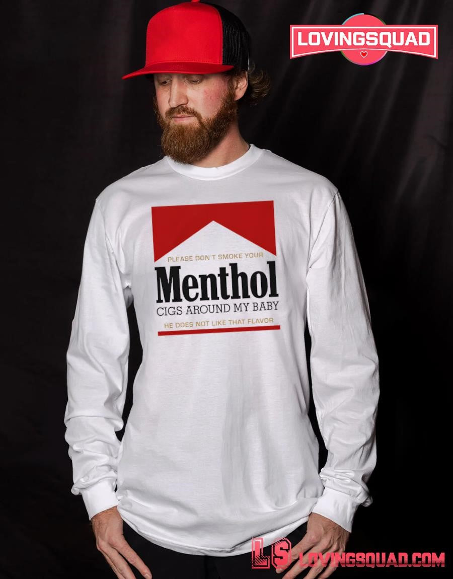 Please Don’t Smoke Your Menthol Cigs Around My Baby He Does Not Like That Flavor Red Shirt