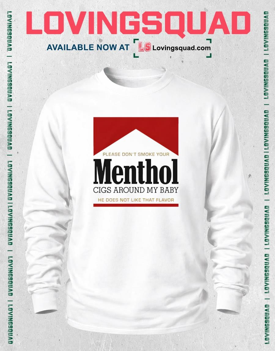 Please Don’t Smoke Your Menthol Cigs Around My Baby He Does Not Like That Flavor Red Shirt