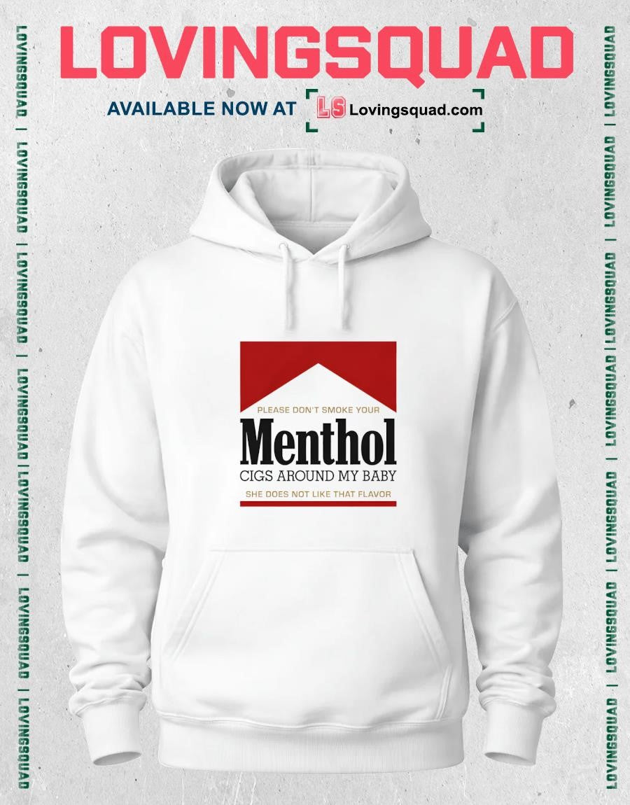 Please Don’t Smoke Your Menthol Cigs Around My Baby She Does Not Like That Flavor Red Shirt