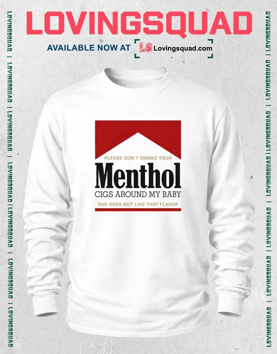Please Don’t Smoke Your Menthol Cigs Around My Baby She Does Not Like That Flavor Red Shirt