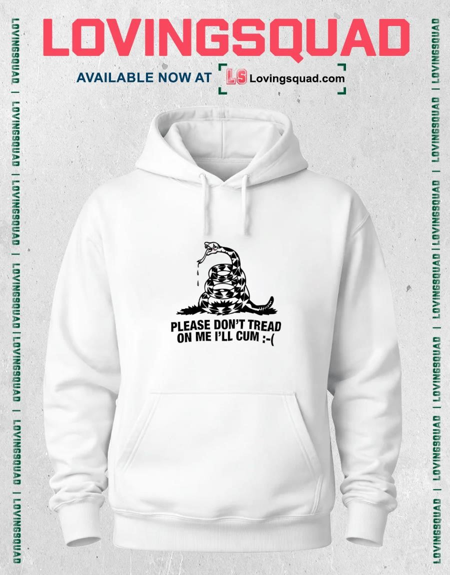 Please Don’t Tread Om Me I’ll Cum Gadsden Shirt