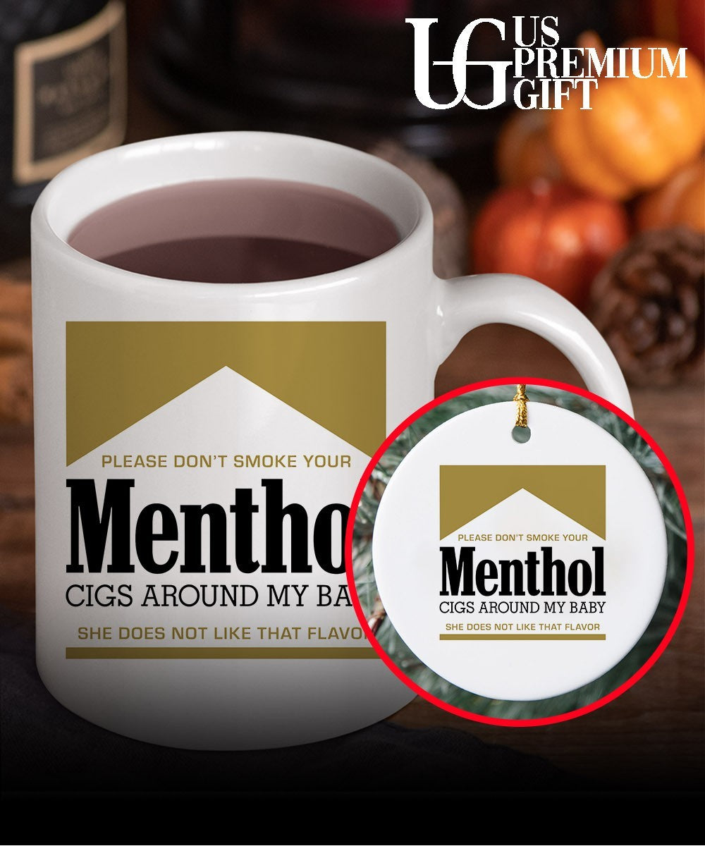 Please don’t smoke your Menthol cigs around my baby she does not like that flavor gold shirt